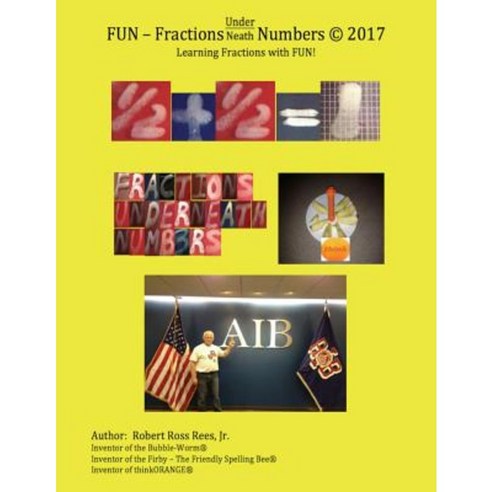 Fun - Fractions Underneath Numbers: Fun with Fractions Paperback, Createspace Independent Publishing Platform