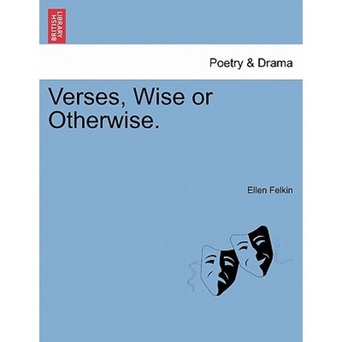 Verses Wise or Otherwise. Paperback, British Library, Historical Print Editions
