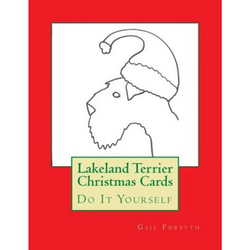 Lakeland Terrier Christmas Cards: Do It Yourself Paperback, Createspace Independent Publishing Platform