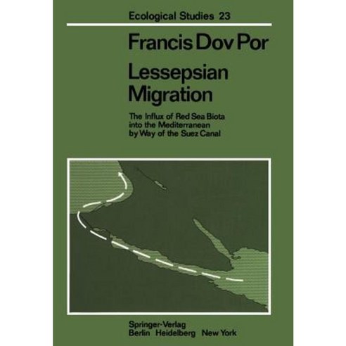 Lessepsian Migration: The Influx of Red Sea Biota Into the Mediterranean by Way of the Suez Canal Paperback, Springer