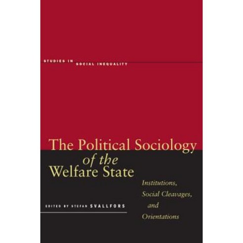 The Political Sociology of the Welfare State: Institutions Social Cleavages and Orientations Hardcover, Stanford University Press