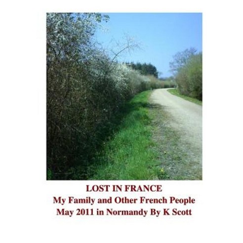 My Family and Other French People: A Journey Through Normandy Paperback, Createspace Independent Publishing Platform