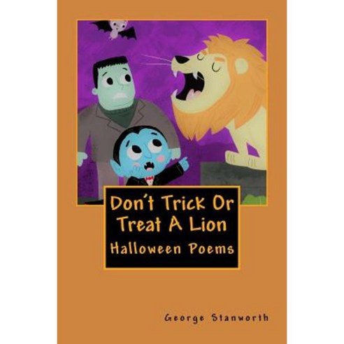 Don''t Trick or Treat a Lion: And Other Halloween Poems Paperback, Createspace Independent Publishing Platform