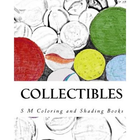 Collectibles: Coloring and Shading Book Paperback, Createspace Independent Publishing Platform