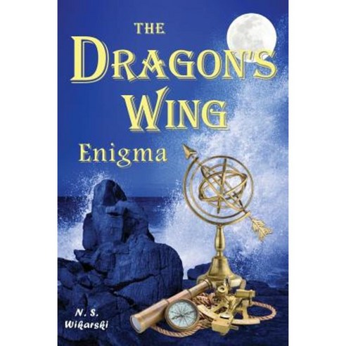 The Dragon''s Wing Enigma: Arkana Archaeology Adventure Series #3 Paperback, Createspace Independent Publishing Platform