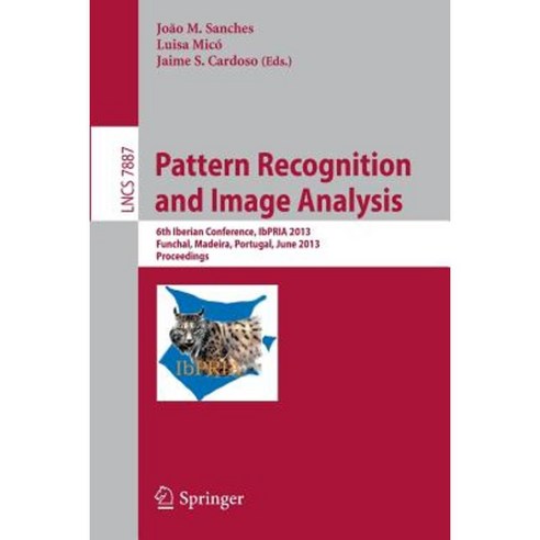 Pattern Recognition and Image Analysis: 6th Iberian Conference Ibpria 2013 Funchal Madeira Portugal June 5-7 2013 Proceedings Paperback, Springer