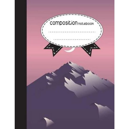 Composition Notebook 8.5 X 11 110 Pages: Abstract Mountain: (Notebooks) Paperback, Createspace Independent Publishing Platform