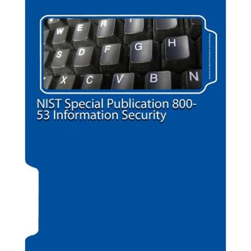 Nist Special Publication 800-53 Information Security Paperback, Createspace Independent Publishing Platform
