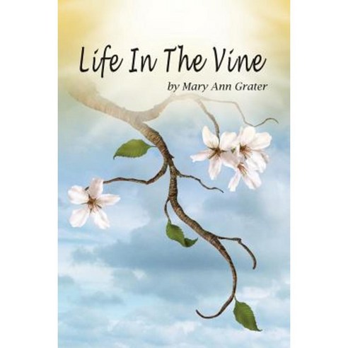 Life in the Vine Paperback, Createspace Independent Publishing Platform