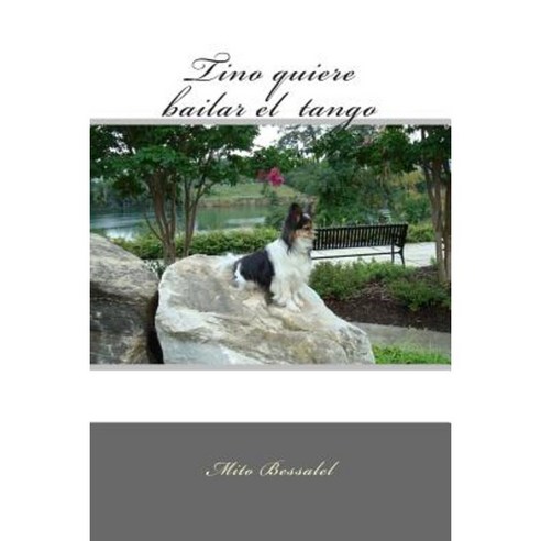 Tino Quiere Bailar El Tango Paperback, Createspace Independent Publishing Platform