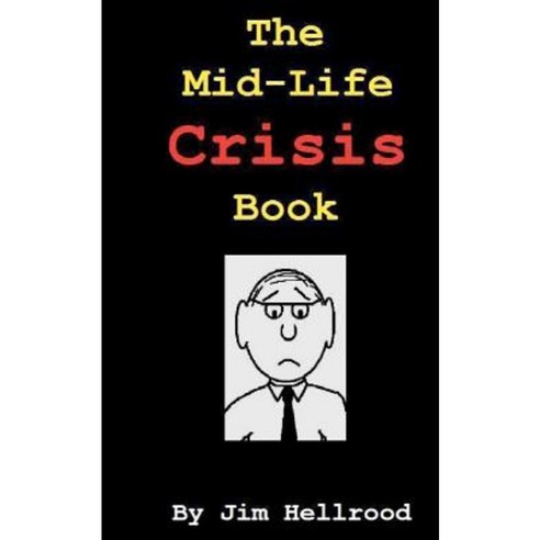 The Mid-Life Crisis Book Paperback, Createspace Independent Publishing Platform