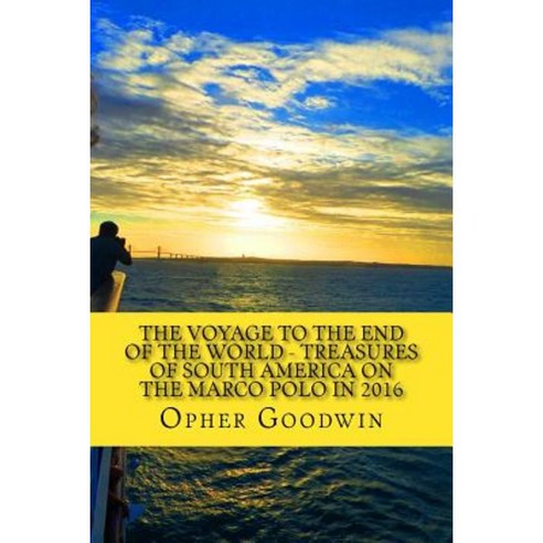 The Voyage to the End of the World Paperback, Createspace Independent Publishing Platform