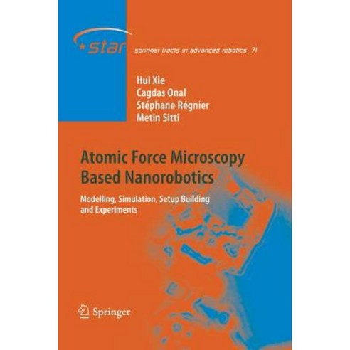 Atomic Force Microscopy Based Nanorobotics: Modelling Simulation Setup Building and Experiments Paperback, Springer