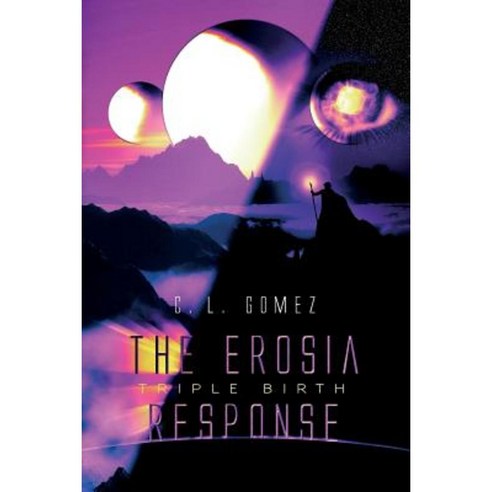 The Erosia Response: Triple Birth Paperback, Createspace Independent Publishing Platform