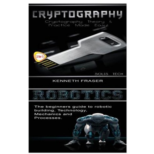 Cryptography & Robotics Paperback, Createspace Independent Publishing Platform