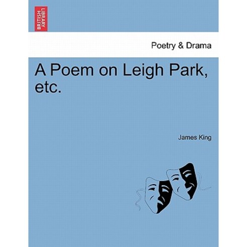 A Poem on Leigh Park Etc. Paperback, British Library, Historical Print Editions