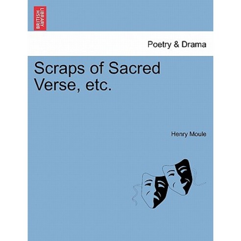 Scraps of Sacred Verse Etc. Paperback, British Library, Historical Print Editions