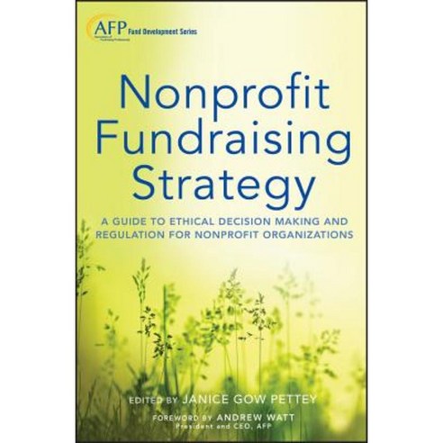 Nonprofit Fundraising Strategy + Website: A Guide to Ethical Decision Making and Regulation for Nonprofit Organizations Hardcover, Wiley