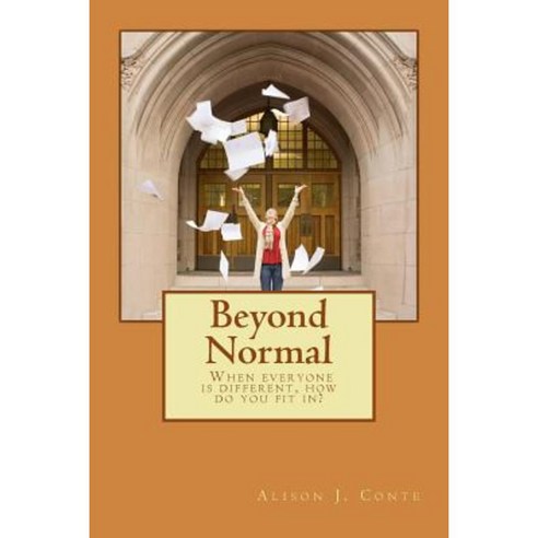 Beyond Normal: When Everyone Is Different Where Do You Fit In? Paperback, Createspace Independent Publishing Platform