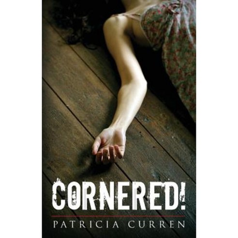 Cornered! Paperback, Createspace Independent Publishing Platform