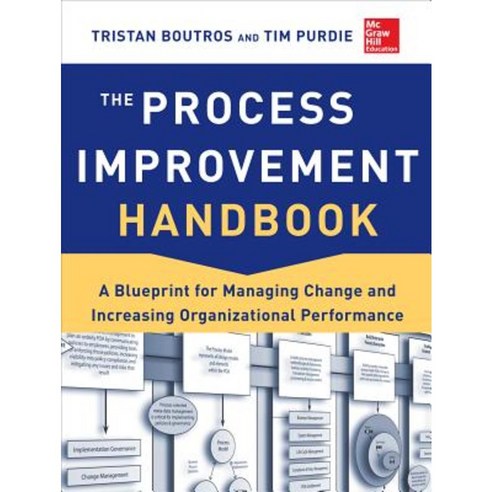 The Process Improvement Handbook: A Blueprint for Managing Change and Increasing Organizational Performance Hardcover, McGraw-Hill Education