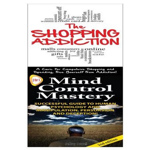 The Shopping Addiction & Mind Control Mastery Paperback, Createspace Independent Publishing Platform