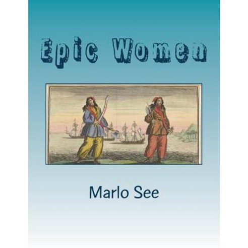 Epic Women Paperback, Createspace Independent Publishing Platform