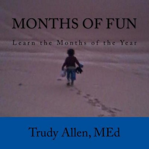Months of Fun: Learn the Months of the Year Paperback, Createspace Independent Publishing Platform