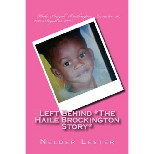 Left Behind *The Haile Brockington Story* Paperback, Createspace Independent Publishing Platform