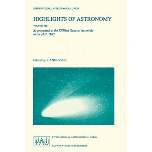 Highlights of Astronomy Volume 11b: As Presented at the Xxiiird General Assembly of the Iau 1997 Paperback, Springer