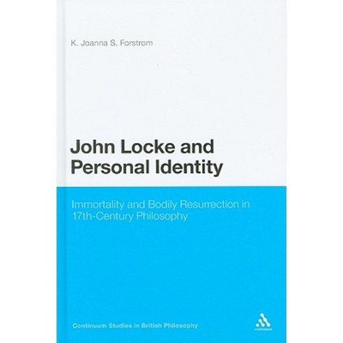 John Locke and Personal Identity: Immortality and Bodily Resurrection in Seventeenth-Century Philosophy Hardcover, Continuum
