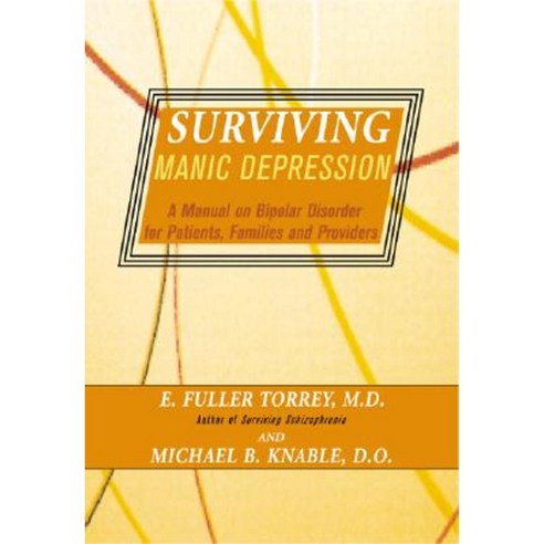 Surviving Manic Depression: A Manual on Bipolar Disorder for Patients Families and Providers Paperback, Basic Books