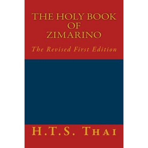 The Holy Book of Zimarino (the Revised First Edition) Paperback, Createspace Independent Publishing Platform