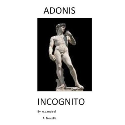 Adonis Incognito Paperback, Createspace Independent Publishing Platform