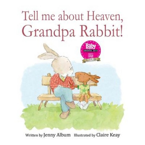 Tell Me about Heaven Grandpa Rabbit! (Us Edition): A Book to Help Children Who Have Lost Someone Special. Paperback, Little Boo Publishing