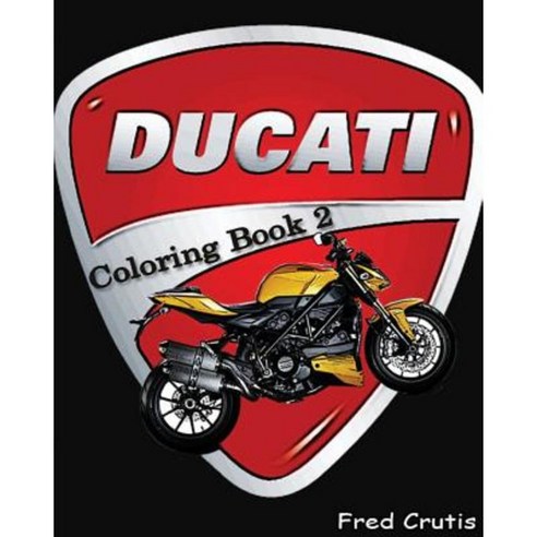 Ducati: Coloring Book 2: Adult Coloring Book Paperback, Createspace Independent Publishing Platform