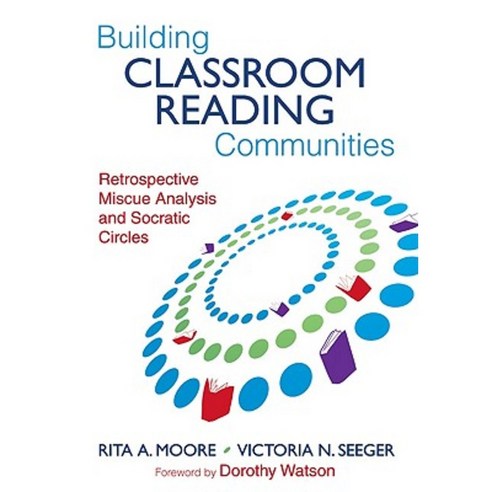 Building Classroom Reading Communities: Retrospective Miscue Analysis and Socratic Circles Paperback, Corwin Publishers