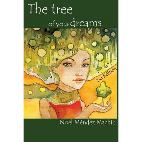 The Tree of Your Dreams: (2nd Edition) Paperback, Createspace Independent Publishing Platform
