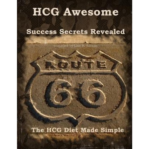 Hcg Awesome - Success Secrets Revealed Paperback, Createspace Independent Publishing Platform