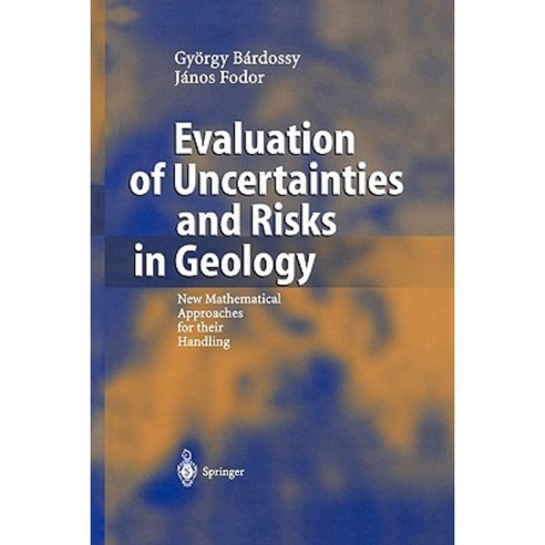 Evaluation of Uncertainties and Risks in Geology: New Mathematical Approaches for Their Handling Paperback, Springer