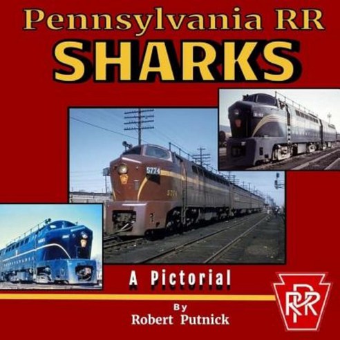 Pennsylvania RR Sharks: A Pictorial Paperback, Createspace Independent Publishing Platform