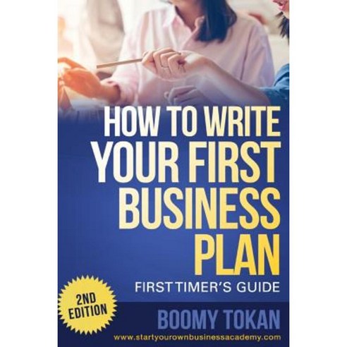 "How to Write Your First Business Plan" Paperback, Createspace Independent Publishing Platform