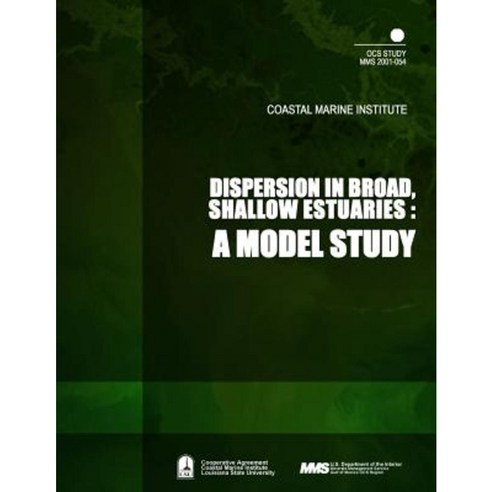 Dispersion in Broad Shallow Estuaries: A Model Study Paperback, Createspace Independent Publishing Platform