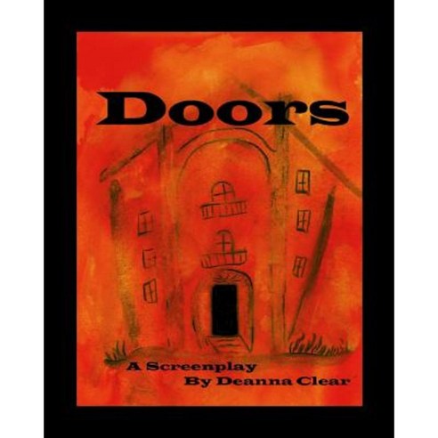 Doors: A Screenplay Paperback, Createspace Independent Publishing Platform