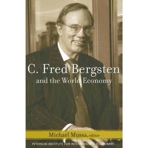 C. Fred Bergsten and the World Economy Paperback, Peterson Institute for International Economic