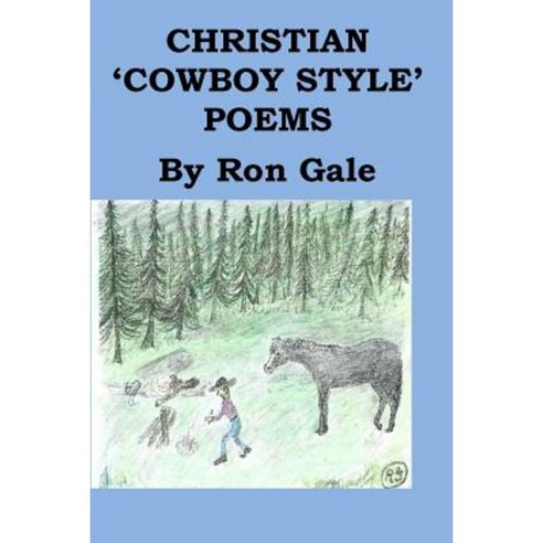Christian Cowboy Style Poems Paperback, Createspace Independent Publishing Platform