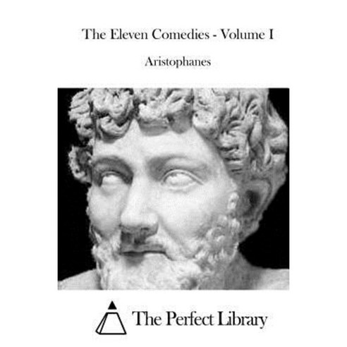 The Eleven Comedies - Volume I Paperback, Createspace Independent Publishing Platform