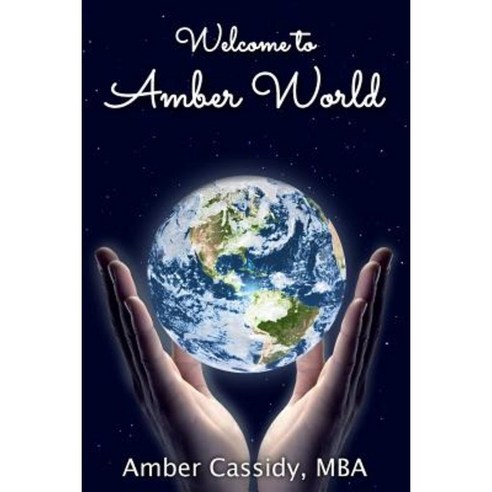 Welcome to Amber World Paperback, Createspace Independent Publishing Platform