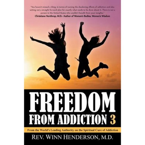 Freedom from Addiction 3: From the World''s Leading Authority on the Spiritual Cure of Addiction Paperback, Toplink Publishing, LLC