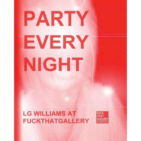 Party Every Night Paperback, Createspace Independent Publishing Platform